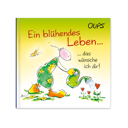 OUPS Minibuch - Ein blühendes Leben das wünsche ich dir! - Oups