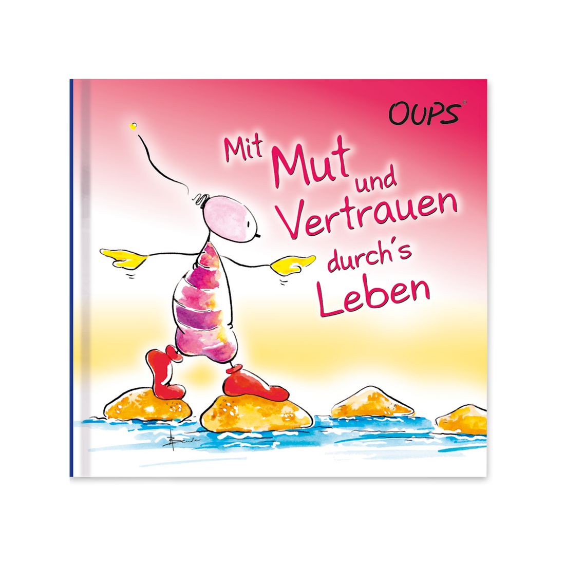 Oups Minibuch - Mit Mut und Vertrauen durch´s Leben - Oups