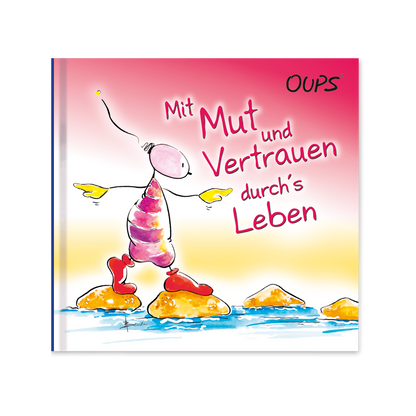 Oups Minibuch - Mit Mut und Vertrauen durch´s Leben - Oups