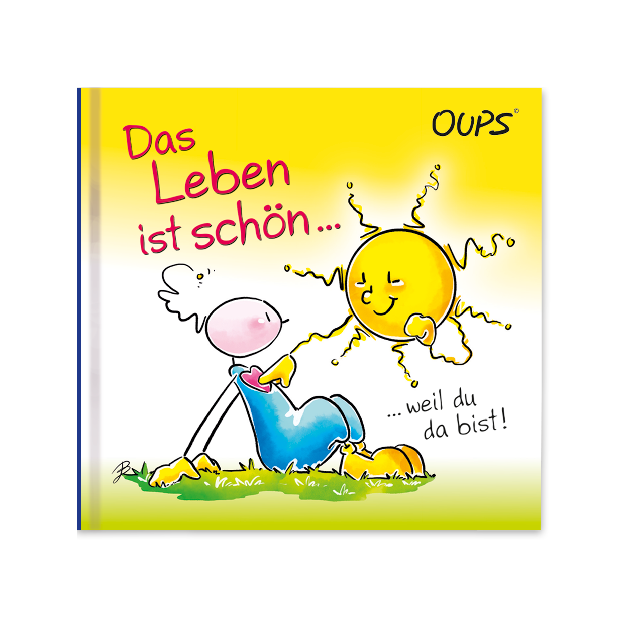 Oups Minibuch - Das Leben ist schön, weil du da bist - Oups
