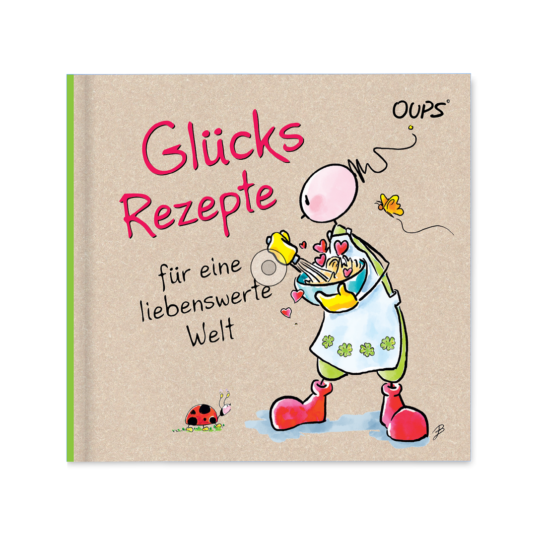 Oups Minibuch - Glücksrezepte für eine liebenswerte Welt
