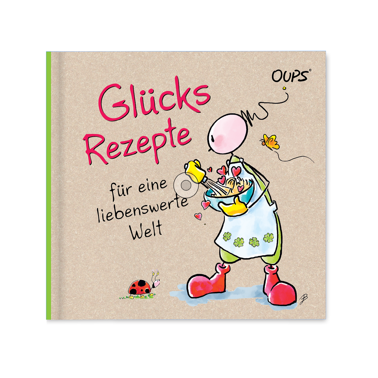 Oups Minibuch - Glücksrezepte für eine liebenswerte Welt