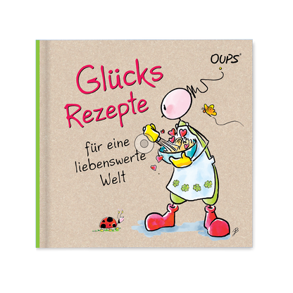 Oups Minibuch - Glücksrezepte für eine liebenswerte Welt